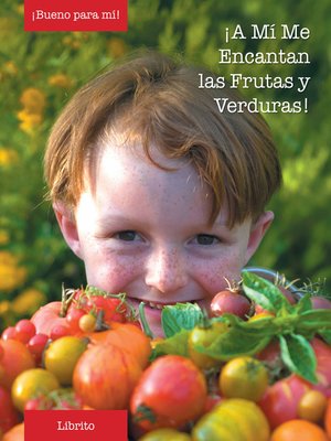 ¡A Mí Me Encantan las Frutas y Verduras! - ebook